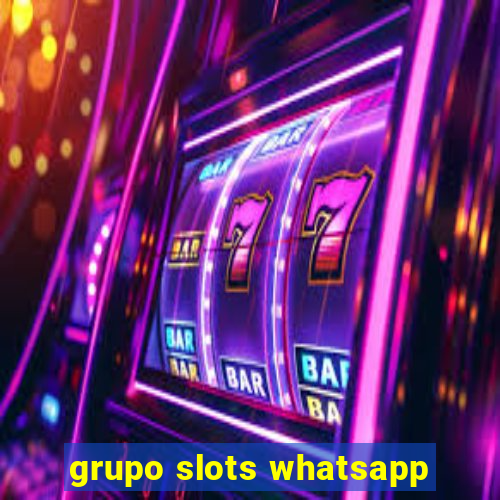 grupo slots whatsapp